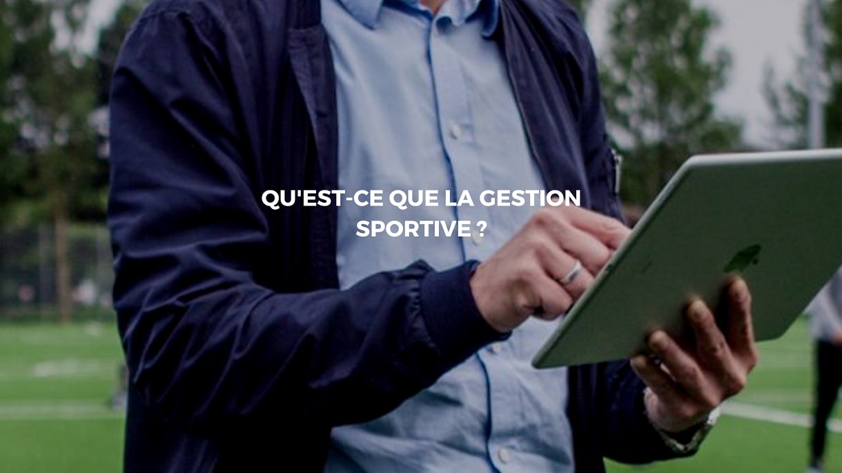 Gestion sportive Tout savoir sur le management du sport